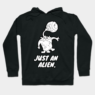 just an alien Hoodie